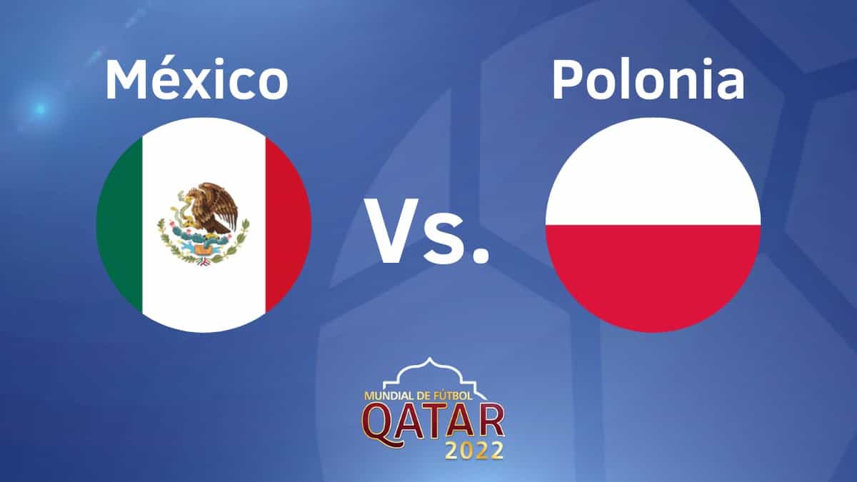 En vivo México vs. Polonia, siga el minuto a minuto y las estadísticas